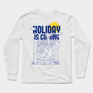 Holiday Is Coming Long Sleeve T-Shirt